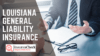Louisiana General Liability Insurance