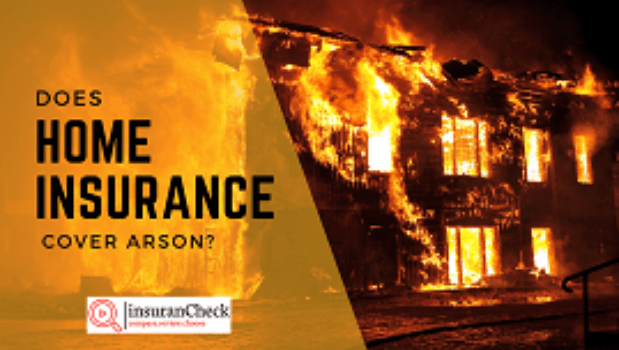 Does Home Insurance Cover Arson?