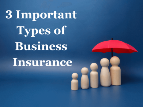 3 Important Types of Business Insurance