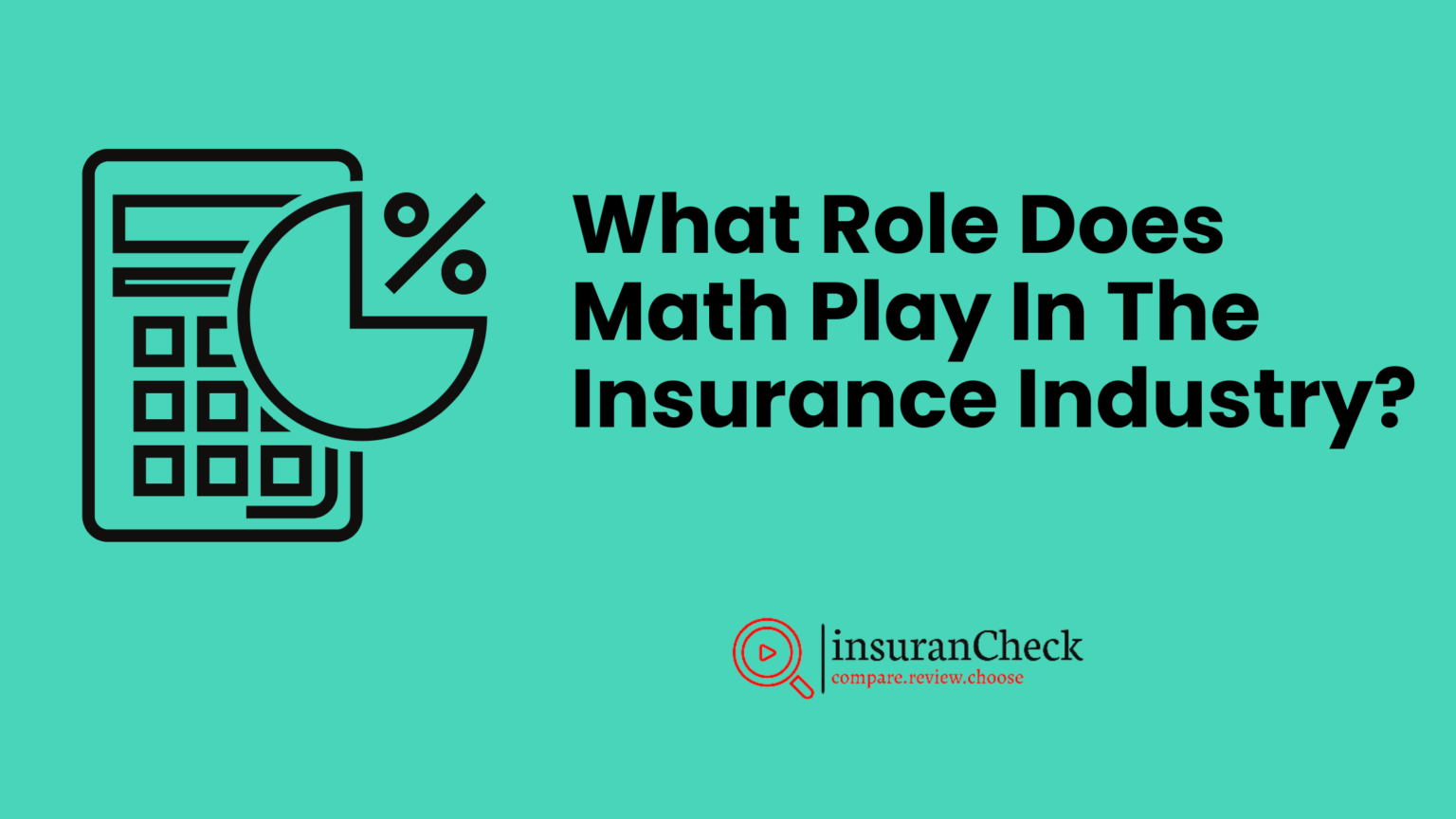 Consumers Math Insurance What Role Does Math Play In The Insurance Industry?