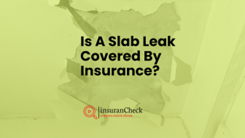 Is A Slab Leak Covered By Insurance
