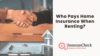 Who Pays Home Insurance When Renting?