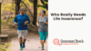 Who Really Needs Life Insurance?