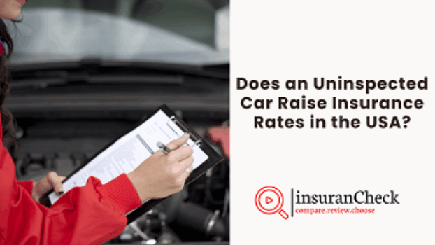 Does an Uninspected Car Raise Insurance Rates in the USA?