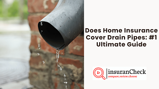 Does Home Insurance Cover Drain Pipes: #1 Ultimate Guide