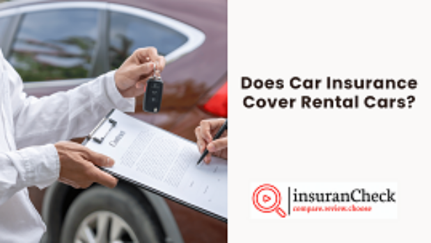 Does Car Insurance Cover Rental Cars?