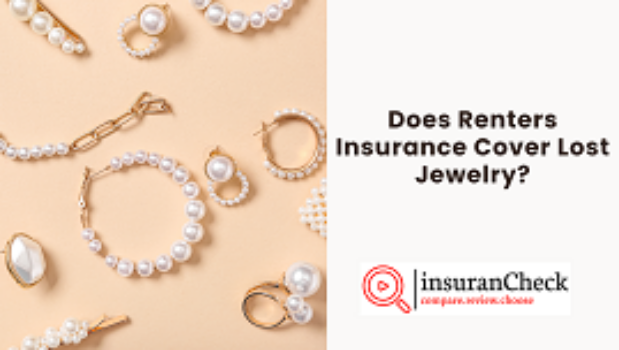 Does Renters Insurance Cover Lost Jewelry?