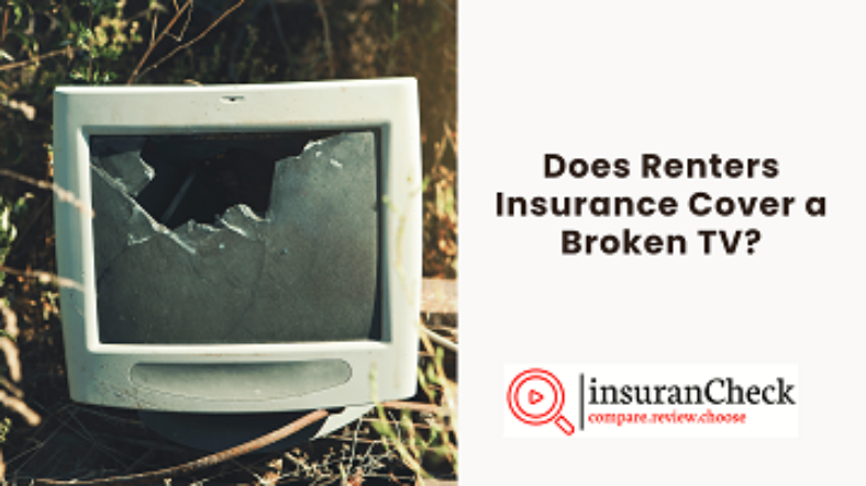 Does Renters Insurance Cover a Broken TV?