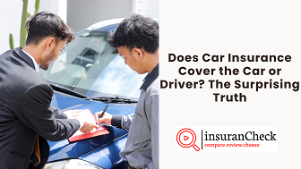 Does Car Insurance Cover the Car or Driver? The Surprising Truth