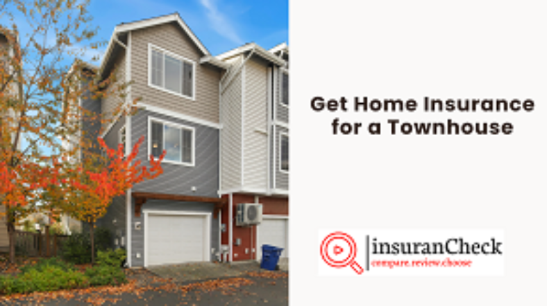 Get Home Insurance for a Townhouse